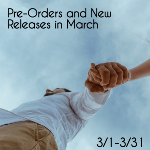 pre-orders and new releases March